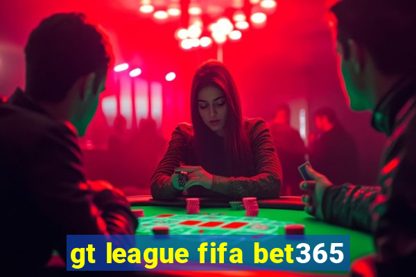 gt league fifa bet365